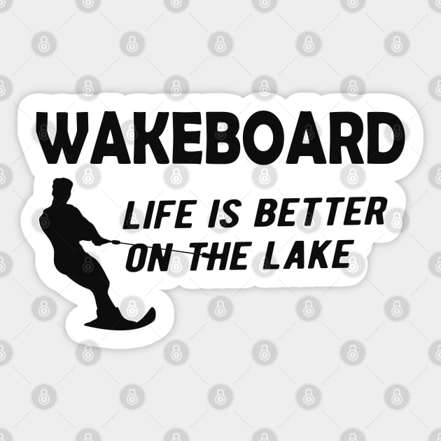 Water Skiing - Wakeboard life is better on the lake Sticker by KC Happy Shop